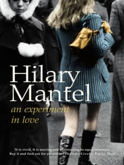An Experiment in Love, Hilary Mantel