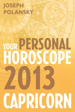 Capricorn 2013: Your Personal Horoscope - Joseph Polansky