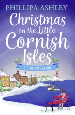 Christmas on the Little Cornish Isles: The Driftwood Inn Phillipa Ashley