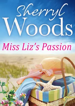 Miss Liz′s Passion, Sherryl Woods