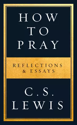 How to Pray Клайв Льюис