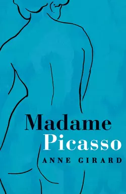 Madame Picasso - Anne Girard Madame Picasso - Anne Girard