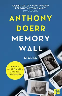 Memory Wall - Anthony Doerr Memory Wall - Anthony Doerr