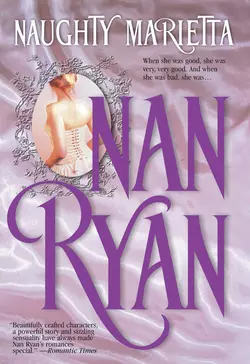 Naughty Marietta - Nan Ryan Naughty Marietta - Nan Ryan