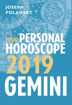 Gemini 2019: Your Personal Horoscope - Joseph Polansky