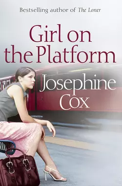 Girl on the Platform - Josephine Cox Girl on the Platform - Josephine Cox