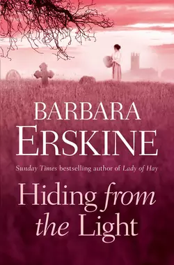 Hiding From the Light - Barbara Erskine Hiding From the Light - Barbara Erskine