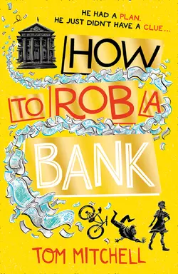How to Rob a Bank - Tom Mitchell How to Rob a Bank - Tom Mitchell
