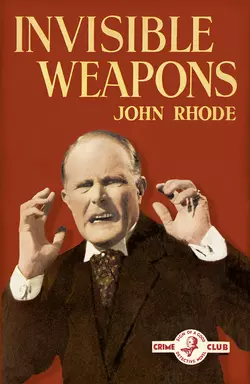 Invisible Weapons John Rhode