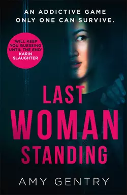 Last Woman Standing - Amy Gentry Last Woman Standing - Amy Gentry