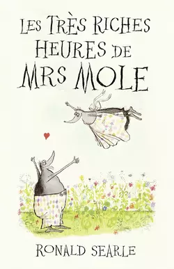 Les Très Riches Heures de Mrs Mole, Ronald  Searle аудиокнига. ISDN39791729