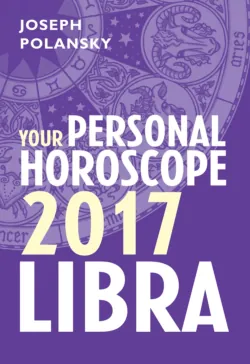 Libra 2017: Your Personal Horoscope - Joseph Polansky Libra 2017: Your Personal Horoscope - Joseph Polansky