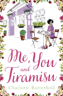 Me, You and Tiramisu - Charlotte Butterfield Me, You and Tiramisu - Charlotte Butterfield