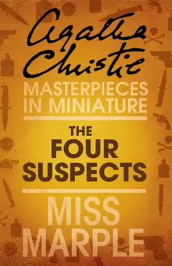 The Four Suspects: A Miss Marple Short Story, Агата Кристи