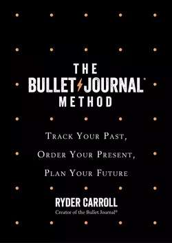 The Bullet Journal Method Ryder Carroll