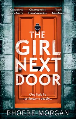 The Girl Next Door: a gripping and twisty psychological thriller you don’t want to miss! - Phoebe Morgan The Girl Next Door: a gripping and twisty psychological thriller you don’t want to miss! - Phoebe Morgan