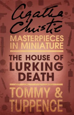 The House of Lurking Death: An Agatha Christie Short Story - Агата Кристи