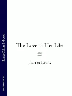 The Love of Her Life - Harriet Evans The Love of Her Life - Harriet Evans