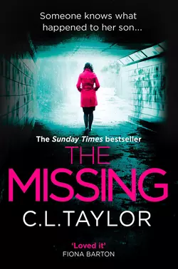 The Missing: The gripping psychological thriller that’s got everyone talking... - C.L. Taylor