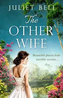 The Other Wife: A sweeping historical romantic drama tinged with obsession and suspense Juliet Bell