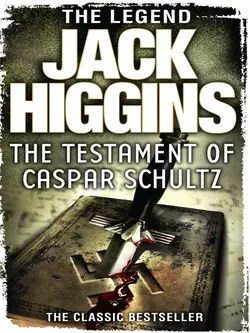 The Testament of Caspar Schultz - Jack Higgins The Testament of Caspar Schultz - Jack Higgins
