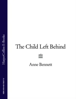 The Child Left Behind - Anne Bennett