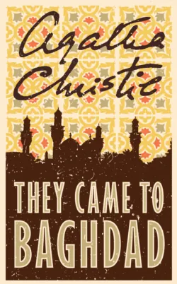 They Came to Baghdad - Агата Кристи