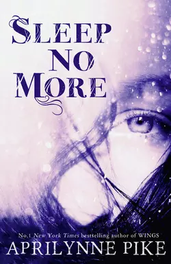 Sleep No More, Aprilynne Pike
