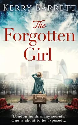 The Forgotten Girl Kerry Barrett