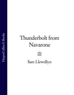 Thunderbolt from Navarone, Sam Llewellyn Thunderbolt from Navarone, Sam Llewellyn