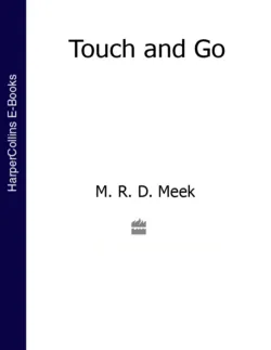 Touch and Go, M. R. D. Meek Touch and Go, M. R. D. Meek