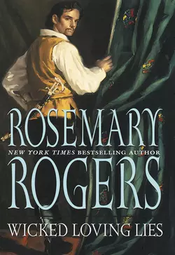 Wicked Loving Lies - Rosemary Rogers Wicked Loving Lies - Rosemary Rogers