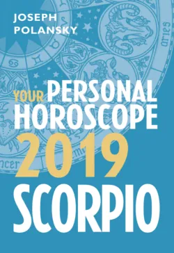 Scorpio 2019: Your Personal Horoscope - Joseph Polansky