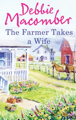 The Farmer Takes a Wife - Debbie Macomber The Farmer Takes a Wife - Debbie Macomber