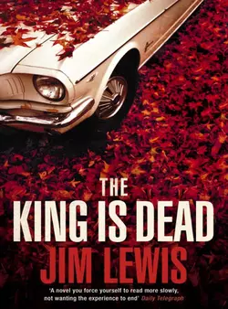 The King is Dead - Jim Lewis The King is Dead - Jim Lewis