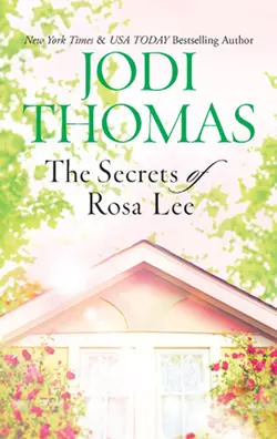 The Secrets of Rosa Lee, Jodi Thomas