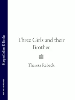 Three Girls and their Brother - Theresa Rebeck Three Girls and their Brother - Theresa Rebeck