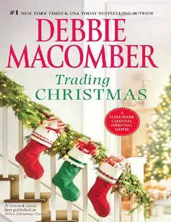 Trading Christmas: When Christmas Comes / The Forgetful Bride - Debbie Macomber Trading Christmas: When Christmas Comes / The Forgetful Bride - Debbie Macomber