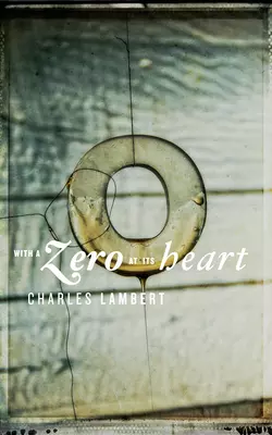 With a Zero at its Heart Charles Lambert