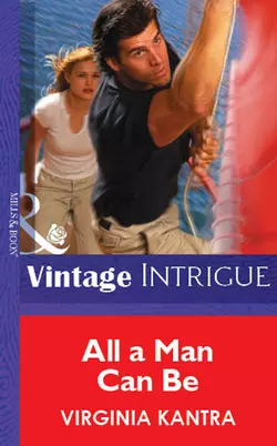 All A Man Can Be, Virginia Kantra