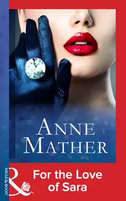 For The Love Of Sara - Anne Mather