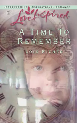 A Time to Remember - Lois Richer A Time to Remember - Lois Richer