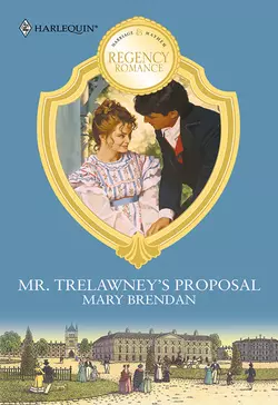 Mr. Trelawney′s Proposal, Mary Brendan