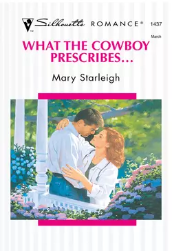 What The Cowboy Prescribes... - Mary Starleigh What The Cowboy Prescribes... - Mary Starleigh