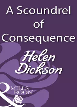 A Scoundrel of Consequence, Хелен Диксон