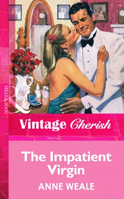The Impatient Virgin - ANNE WEALE The Impatient Virgin - ANNE WEALE