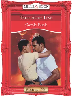Three-Alarm Love - Carole Buck