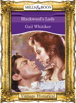 Blackwood′s Lady - Gail Whitiker Blackwood′s Lady - Gail Whitiker