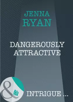 Dangerously Attractive - Jenna Ryan
