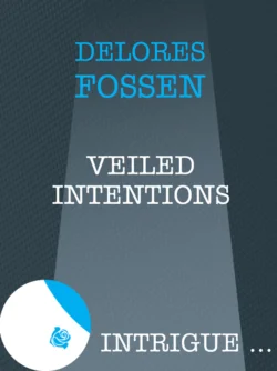 Veiled Intentions - Delores Fossen
